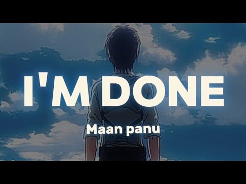 I'm done - Maan Panu (Lyrics)