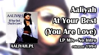 Aaliyah - At Your Best (You Are Love) (LP Mix - No Intro) [Aaliyah.pl]