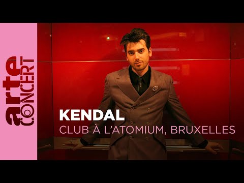 Kendal - Club à l'Atomium, Bruxelles - ARTE Concert