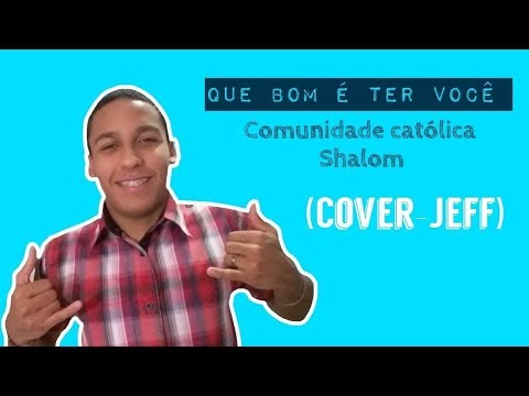 Que Bom É Ter Você - Comunidade Católica Shalom