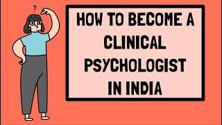 HOW TO BECOME A CLINICAL PSYCHOLOGIST IN INDIA | Career in Psychology | Best Colleges for Psychology