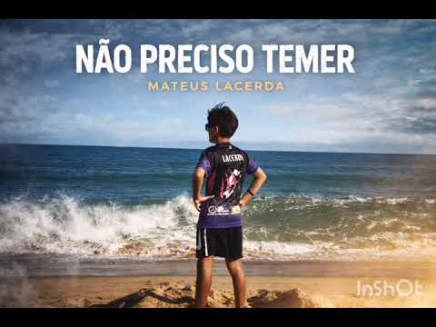 Não Preciso Temer - mateus lacerda