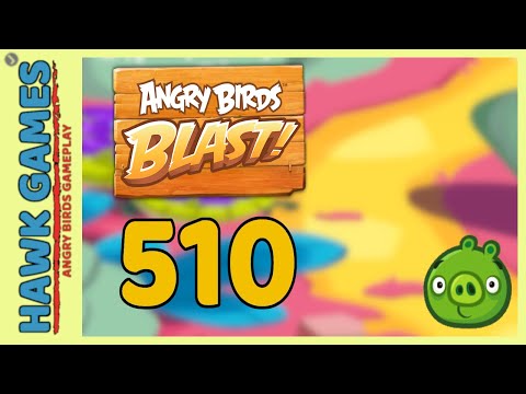 Angry Birds Blast Level 510 - 3 Stars Walkthrough, No Boosters