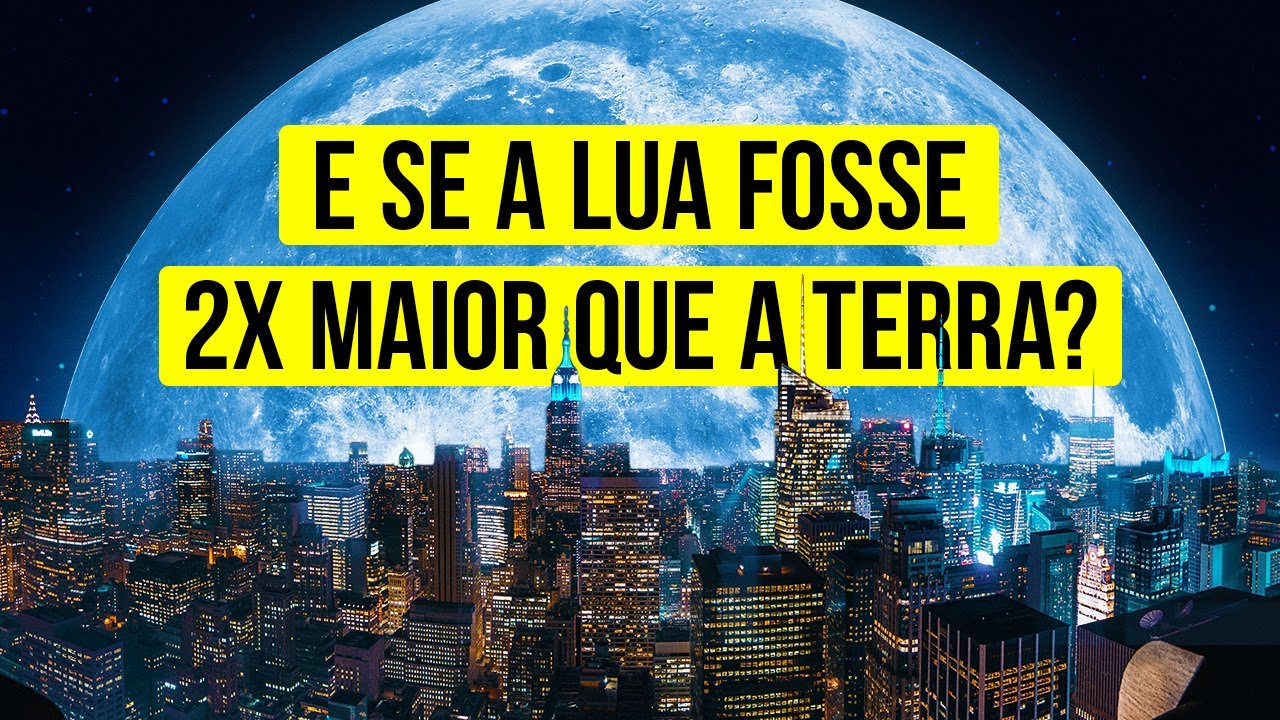 E Se a Lua Ficasse Maior (Muito Maior!)