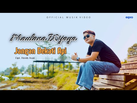 Maulana Wijaya - Jangan Dekati Api (Official Music Video)