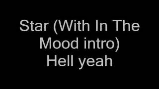 Hell Yeah - Star (w/ In The Mood intro) lyrics