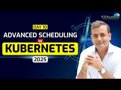 Advanced Scheduling in Kubernetes | Kubernetes Advanced Tutorial | K21Academy