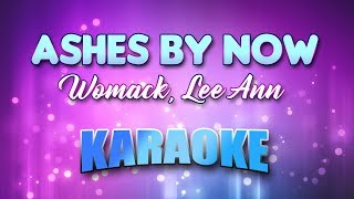 Womack, Lee Ann - Ashes By Now (Karaoke & Lyrics)