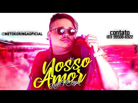 Neto Koringa   Nosso Amor Batidão Romântico
