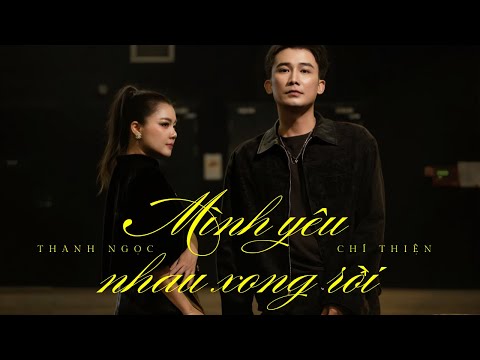 Mình Yêu Nhau Xong Rồi | Chí Thiện x Thanh Ngọc