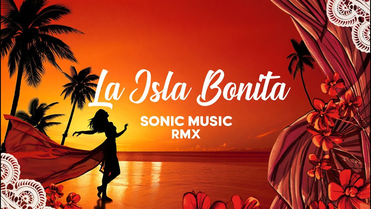 SONIC MUSIC - La Isla Bonita (Tribal Rmx)