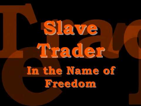 slave trader trailer   in the name of freedom