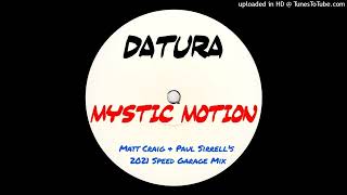 Datura - Mystic Motion (Matt Craig &amp; Paul Sirrell&#39;s Speed Garage Mix) [2021]