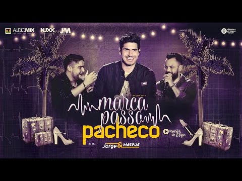 Pacheco - Marcapasso feat Jorge e Mateus