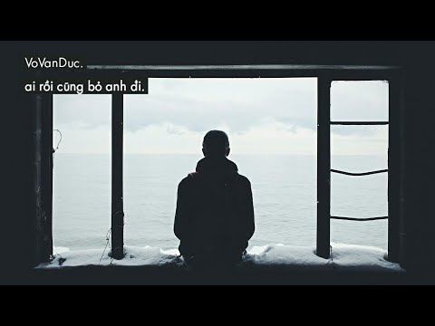 ai rồi cũng bỏ anh đi - VoVanDuc