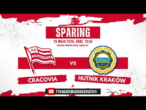 25.05.2025 Sparing Cracovia vs Hutnik Kraków