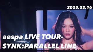 aespa LIVE TOUR – SYNK : PARALLEL LINE – ENCORE 250316 full concert fancam