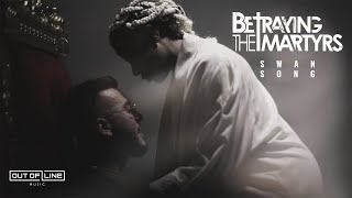 BETRAYING THE MARTYRS - Swan Song (Official Music Video)