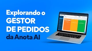 Entenda o Gestor de Pedidos da Anota AI