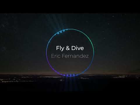 Eric Fernandez - Fly & Dive