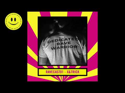 RaveCast01 - X&trick