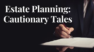 Estate Planning Cautionary Tales and Unintended Consequences with Warner Lewis