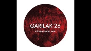 GARILAK 26 - ADRENALINAREN ZAIN  - Txoko iluna (ft. Xabi Solano)
