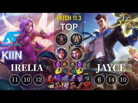 AF Kiin Irelia vs Jayce Top - KR Patch 11.3