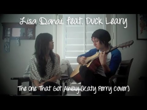 Katy Perry - The One That Got Away (Cover by Lisa Danaë and Duck Leary)