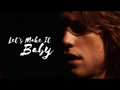 Lets Make It Baby - Bon Jovi