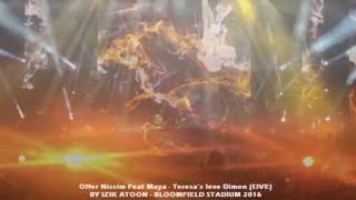 Offer Nissim Feat Maya - Teresa's love Dimon (LIVE) 4.4.16