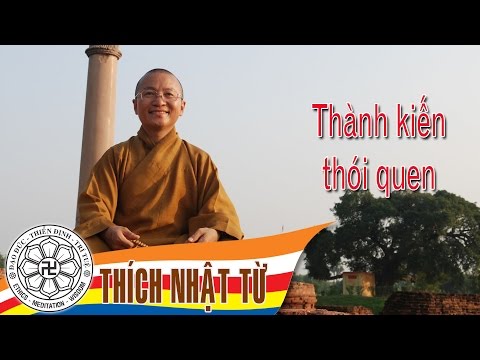 Thành kiến thói quen 1A - Thích Nhật Từ - 2004