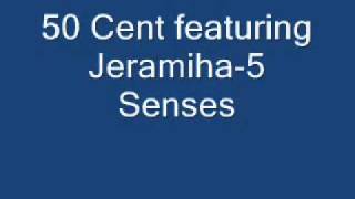 50 Cent ft. Jeramiha-5 Senses.