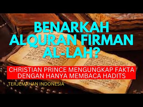 Benarkah Alquran Firman Al-lah? | Christian Prince Mengungkap Fakta Dengan Hanya Membaca Hadits