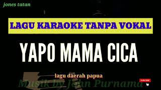 Download lagu Lagu karaoke tanpa vokal // YAPO MAMA CICA // Lagu daerah Papua mp3