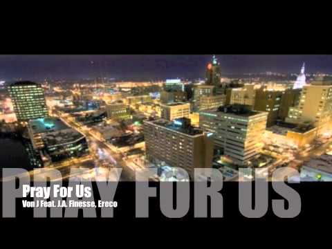Pray For Us - Von J feat. J.A. Finesse, Ereco