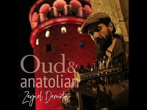 Zeynel Demirtaş - Oud & Anatolian (Instrumental Folk) (Full Albüm)