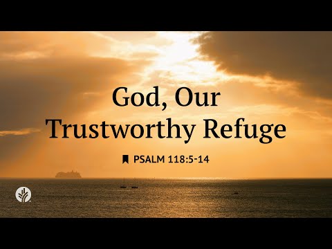 God, Our Trustworthy Refuge | Audio Reading | Our Daily Bread Devotional | September 25, 2025