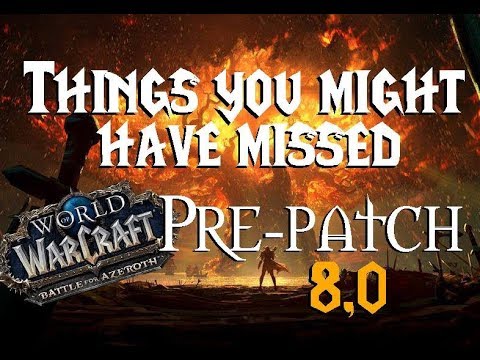 8.0 BFA Pre-patch! Things you might have missed & the bugs they brought!