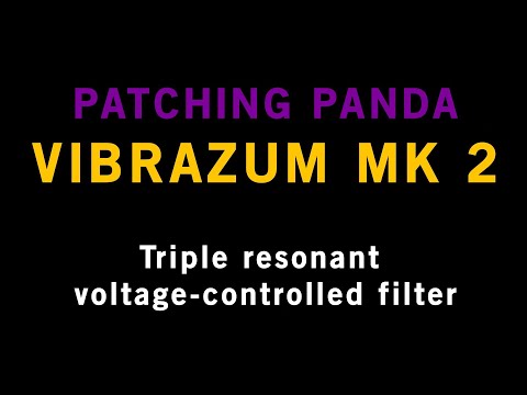 Patching Panda - Vibrazum Mk2 VCF (No Talking Eurorack Demo)