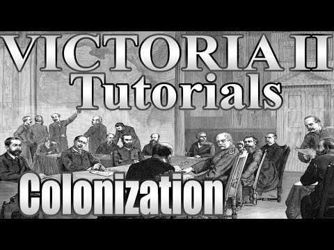 Victoria 2 Tutorials "Colonization"