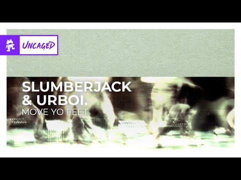 SLUMBERJACK & urboi. - Move Yo Feet [Bass / 2-step | Monstercat]