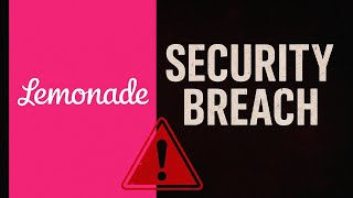 WARNING: Lemonade Insurance Security Breach!