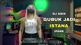 Download lagu DJ GUBUK JADI ISTANA🌴IPANK mp3 Download lagu DJ GUBUK JADI ISTANA🌴IPANK mp3