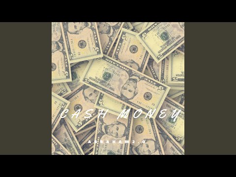 download lagu mp3 mp4 Abraham 2 0 Cash Money, download mp3 Abraham 2 0 Cash Money free downloadn, video klip Abraham 2 0 Cash Money