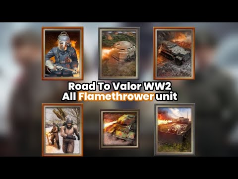 All Flamethrower unit in Road To Valor WW2