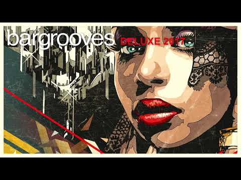 Bargrooves Deluxe 2017 - Mix 1 & 2