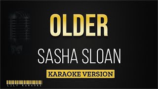 Sasha Sloan - Older (Karaoke Version)