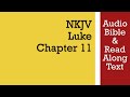 Luke 11 - NKJV (Audio Bible & Text)