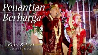 Download lagu Penantian Berharga - Beni & Izzi feat Gamelawan mp3